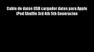 Cable de datos USB cargador datos para Apple iPod Shuffle 3rd 4th 5th Generacion