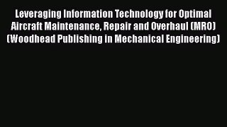 [PDF Download] Leveraging Information Technology for Optimal Aircraft Maintenance Repair and