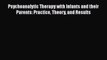 [PDF Download] Psychoanalytic Therapy with Infants and their Parents: Practice Theory and Results
