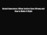 (PDF Download) Actual Innocence: When Justice Goes Wrong and How to Make it Right PDF