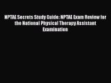 [PDF Download] NPTAE Secrets Study Guide: NPTAE Exam Review for the National Physical Therapy