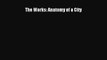 (PDF Download) The Works: Anatomy of a City PDF