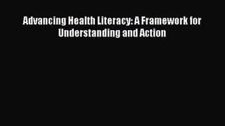 (PDF Download) Advancing Health Literacy: A Framework for Understanding and Action PDF