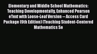 [PDF Download] Elementary and Middle School Mathematics: Teaching Developmentally Enhanced