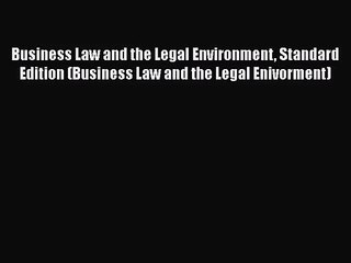 [PDF Download] Business Law and the Legal Environment Standard Edition (Business Law and the