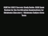 [PDF Download] OSAT Art (002) Secrets Study Guide: CEOE Exam Review for the Certification Examinations