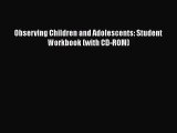 [PDF Download] Observing Children and Adolescents: Student Workbook (with CD-ROM) [Download]
