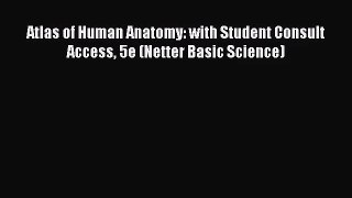 [PDF Download] Atlas of Human Anatomy: with Student Consult Access 5e (Netter Basic Science)