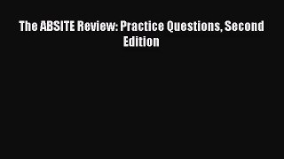 [PDF Download] The ABSITE Review: Practice Questions Second Edition [PDF] Full Ebook