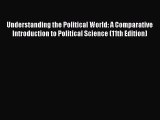 (PDF Download) Understanding the Political World: A Comparative Introduction to Political Science