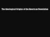 (PDF Download) The Ideological Origins of the American Revolution Download
