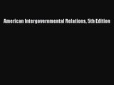 (PDF Download) American Intergovernmental Relations 5th Edition Download