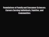 [PDF Download] Foundations of Family and Consumer Sciences: Careers Serving Individuals Families