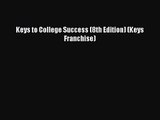 [PDF Download] Keys to College Success (8th Edition) (Keys Franchise) [Download] Online