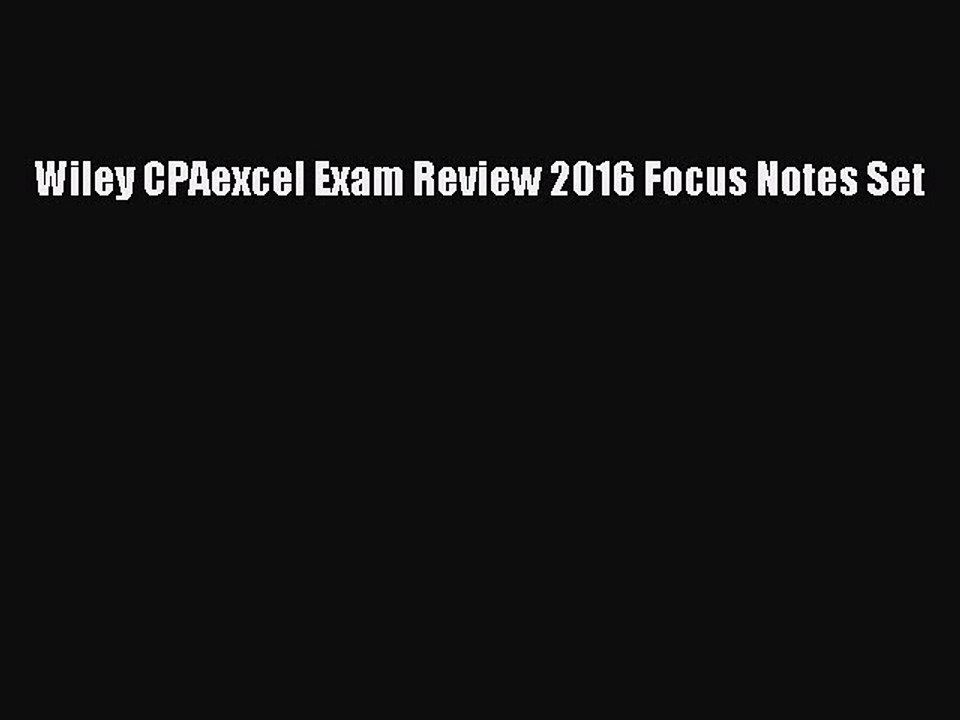 [PDF Download] Wiley CPAexcel Exam Review 2016 Focus Notes Set [PDF] Full Ebook