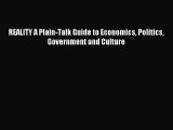 (PDF Download) REALITY A Plain-Talk Guide to Economics Politics Government and Culture Read