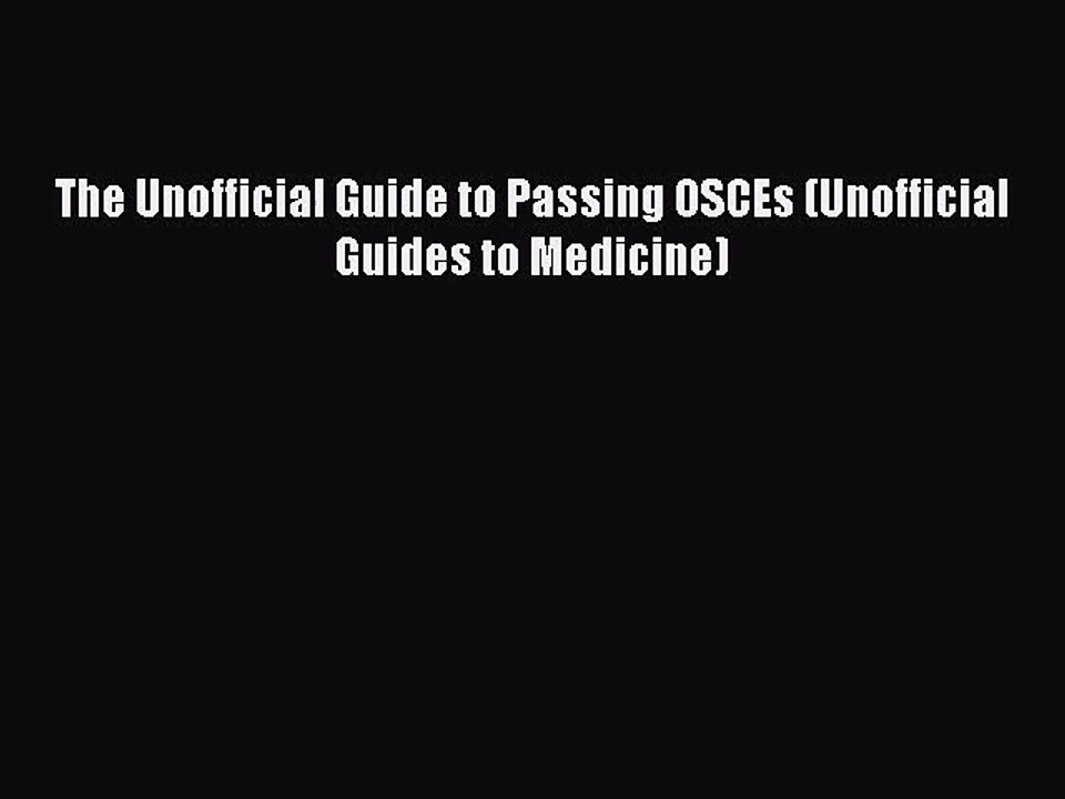 [PDF Download] The Unofficial Guide to Passing OSCEs (Unofficial Guides to Medicine) [PDF]