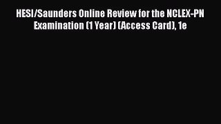 [PDF Download] HESI/Saunders Online Review for the NCLEX-PN Examination (1 Year) (Access Card)