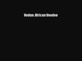 [PDF Download] Vodun: African Voodoo [PDF] Full Ebook