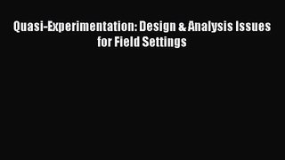 [PDF Download] Quasi-Experimentation: Design & Analysis Issues for Field Settings [PDF] Full