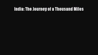 [PDF Download] India: The Journey of a Thousand Miles [PDF] Online