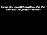 Rokono - Mini altavoz BASS para iPhone iPad  iPod  Reproductor MP3 Port?til color Blanco