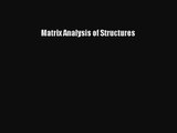 (PDF Download) Matrix Analysis of Structures Download