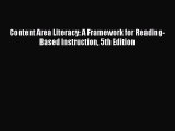 [PDF Download] Content Area Literacy: A Framework for Reading-Based Instruction 5th Edition