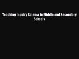 [PDF Download] Teaching Inquiry Science in Middle and Secondary Schools [Download] Online