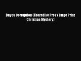 Bayou Corruption (Thorndike Press Large Print Christian Mystery)  Free PDF