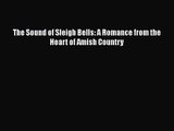 The Sound of Sleigh Bells: A Romance from the Heart of Amish Country  Free Books