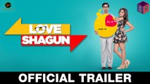 Love Shagun [2016] - [Official Trailer] FT. Anuj Sachdeva - Nidhi Subbaiah - Vikram Kochhar [FULL HD] - (SULEMAN - RECORD)