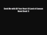 Seek Me with All Your Heart (A Land of Canaan Novel Book 1)  Read Online Book