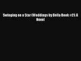 Swinging on a Star (Weddings by Bella Book #2): A Novel  PDF Download