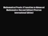 Mathematical Proofs: A Transition to Advanced Mathematics (Second Edition) (Pearson International