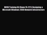 [PDF Download] MCSE Training Kit (Exam 70-221): Designing a Microsoft Windows 2000 Network