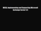 [PDF Download] MCSE: Implementing and Supporting Microsoft Exchange Server 5.5 [Read] Online