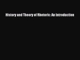 (PDF Download) History and Theory of Rhetoric: An Introduction Read Online