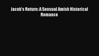 Jacob's Return: A Sensual Amish Historical Romance  Free Books