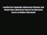 [PDF Download] Leading the Campaign: Advancing Colleges and Universities (American Council