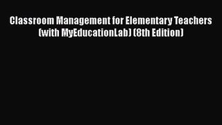 [PDF Download] Classroom Management for Elementary Teachers (with MyEducationLab) (8th Edition)