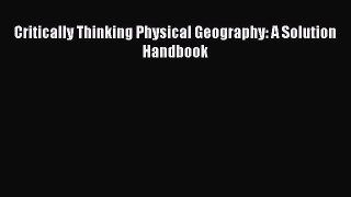 [PDF Download] Critically Thinking Physical Geography: A Solution Handbook [Download] Full