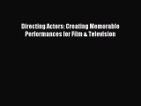 (PDF Download) Directing Actors: Creating Memorable Performances for Film & Television PDF