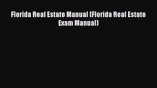 [PDF Download] Florida Real Estate Manual (Florida Real Estate Exam Manual) [Read] Online