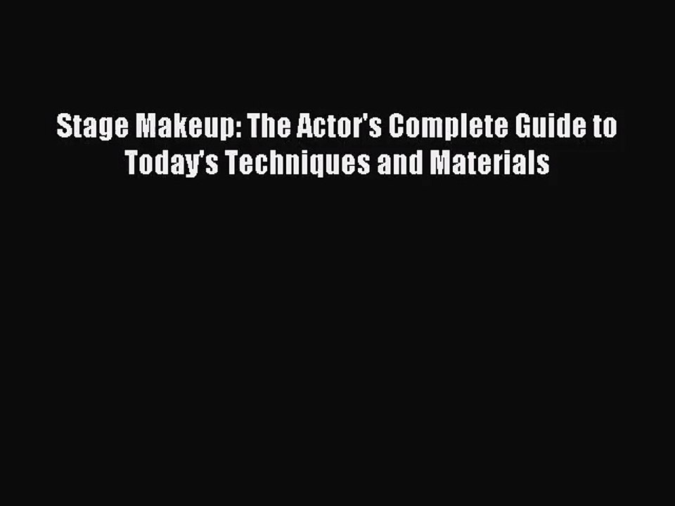 (PDF Download) Stage Makeup: The Actor's Complete Guide to Today's Techniques and Materials
