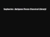 (PDF Download) Sophocles : Antigone (Focus Classical Library) PDF