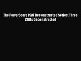 [PDF Download] The PowerScore LSAT Deconstructed Series: Three LSATs Deconstructed [PDF] Online