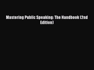 (PDF Download) Mastering Public Speaking: The Handbook (2nd Edition) PDF