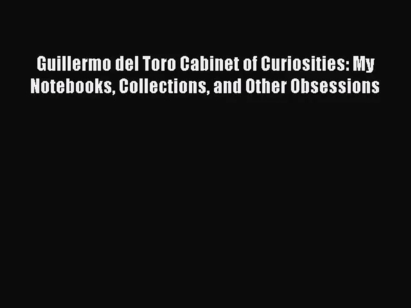 Pdf Download Guillermo Del Toro Cabinet Of Curiosities My