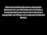 Mpow Seal Airflow Auriculares Deportivos Bluetooth 4.0 con CVC Reducci?n 6.0 Ruido
